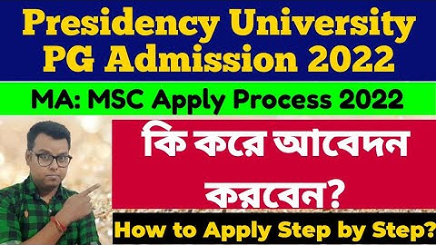 Presidency University Kolkata PG Admission 2022: How to apply: step by Step:  MSC: MA: Presidency