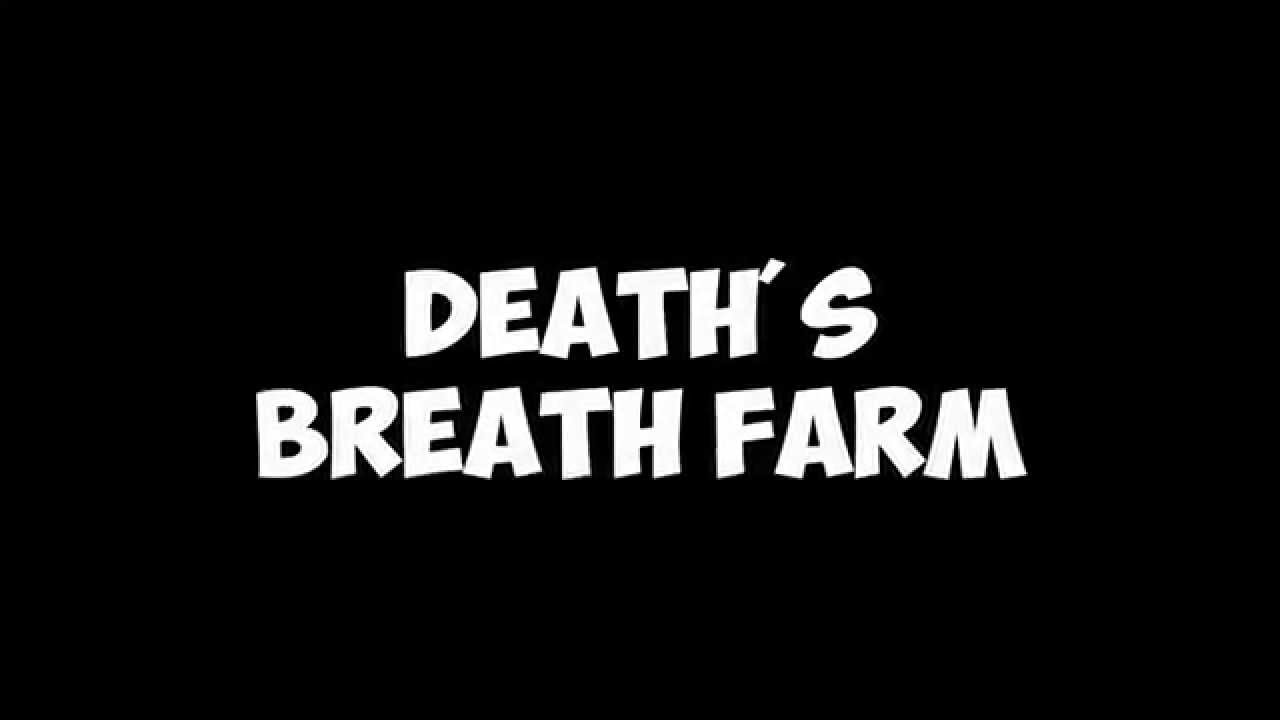 Death's breath farm !