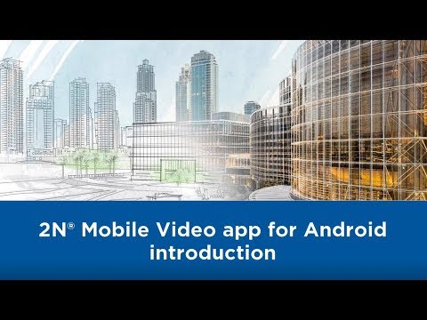 2N Mobile Video app for Android introduction