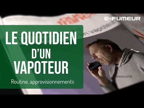 Tuto cigarette electronique - Vapoteuse, vapoteur, quel est leur quotidien ? - E-Fumeur new