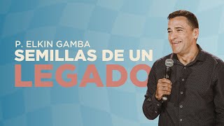 Semillas de un Legado - P. Elkin Gamba