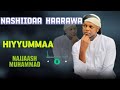Hiyyummaa NASHIIDAA HAARAWA Najjash Muhammad Dhagefadhaa Sher Like Sabicrebe Godhaa Hiyyummaa NASHIIDAA HAARAWA Najjash Muhammad Dhagefadhaa Sher Like Sabicrebe Godhaa