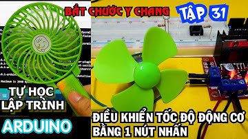 Tự học lập trình Arduino Tập 31 | Điều khiển tốc độ động cơ DC bằng một nút nhấn với driver L298N