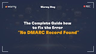 The Complete Guide How to Fix the Error “No DMARC Record Found”