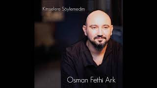 Osman Fethi̇ Ark Bi̇lmi̇yor Eller Yardan Ayri Düşeli̇ Albüm 2018