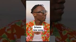 Driemo New Song