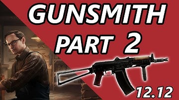 Gunsmith Part 2 Quick And Easy - 12.12 UPDATED - Escape From Tarkov