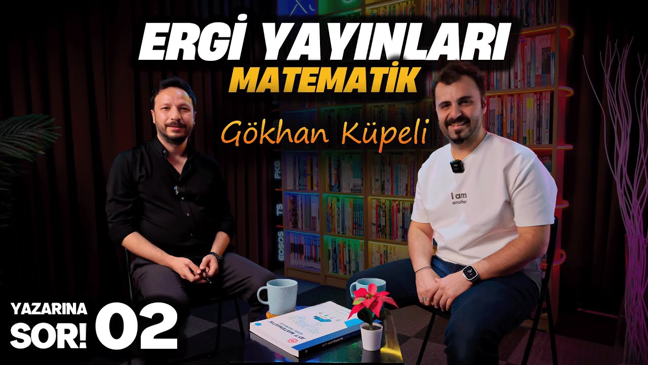 ✒️YAZARINA SOR! 02 | ERGİ MATEMATİK | MEFTUN GÖKHAN KÜPELİ #yks