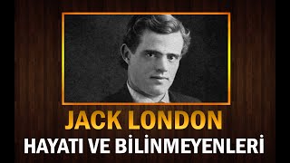 Büyük Yazar Jack London In Hayatı Ve Bilinmeyenleri