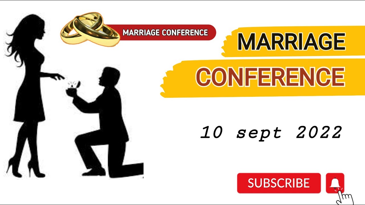 MARRIAGE CONFERENCE I 10 I SEPTEMBER 2022