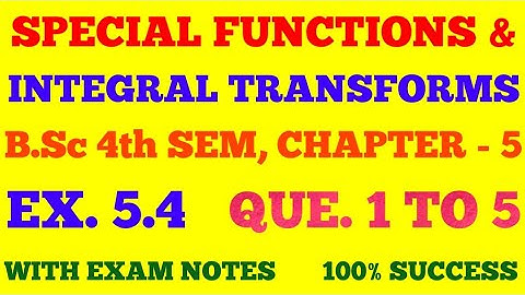 EX. 5.4 QUE. 1 TO 5 | LAPLACE TRANSFORMS | B.Sc 4th SEM MATHS | SPECIAL FUNC. & INTEGRAL TRANSFORM