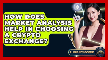 How Does Market Analysis Help in Choosing a Crypto Exchange? - All About Crypto Exchanges
