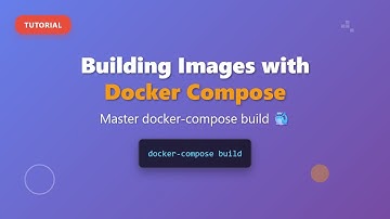 🐳 Docker Compose Build: Effortlessly Create Custom Images for Your Apps!
