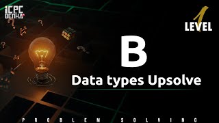Problem B | Data Types sheet Upsolve