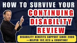 How To SURVIVE Your Continuing Disability Review? KNOW HOW!