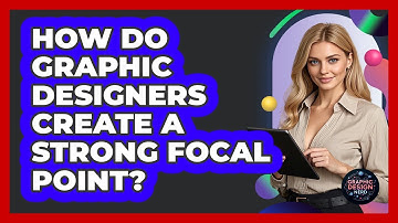 How Do Graphic Designers Create A Strong Focal Point? - Graphic Design Nerd
