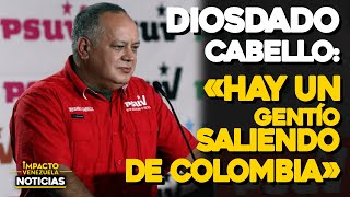 DIOSDADO CABELLO: «hay un gentío saliendo de Colombia» | 🔴 NOTICIAS VENEZUELA HOY Abril 2022 DIOSDADO CABELLO: «hay un gentío saliendo de Colombia» | 🔴 NOTICIAS VENEZUELA HOY Abril 2022