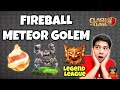 FIREBALL METEOR GOLEM | Day 15 of Dec Season | Legend League | Clash of Clans