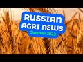 RUSSIAN AGRI news. SUMMER 2023