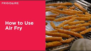 How to Use Air Fry on Your Frigidaire Range