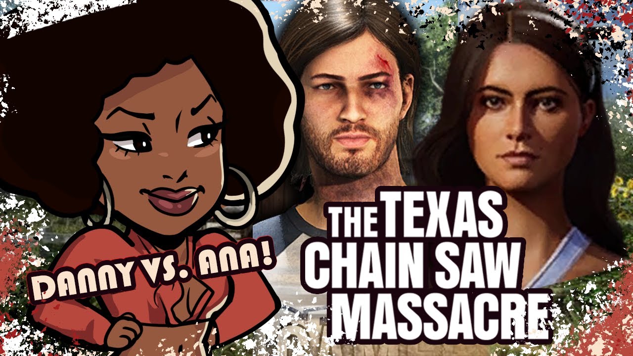 Is Danny or Ana best victim? | Texas Chainsaw Massacre