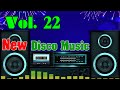 New Disco Music Vol 22, Italo Disco 70 80s, Nhạc Không Lời 2022