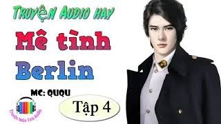 Nghe Truyện Hay Mê Tình Berlin Thể Loại Nữ Truy Nam P4