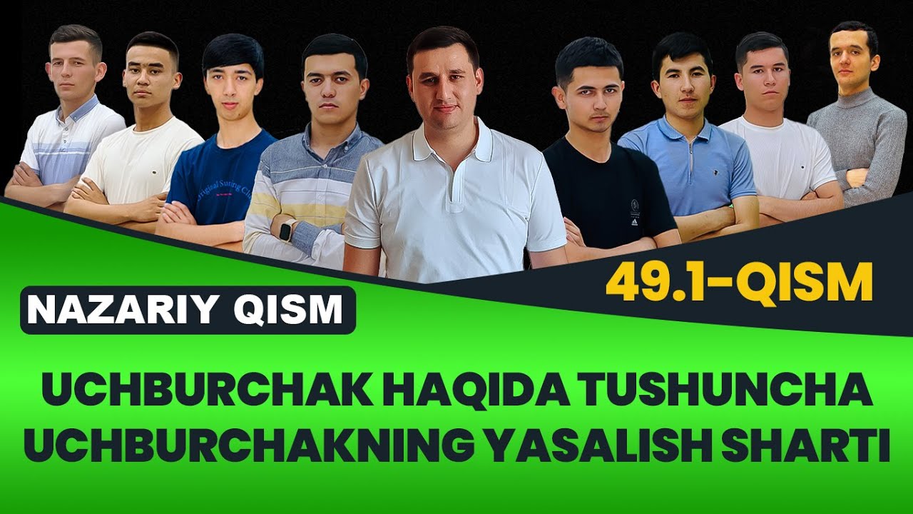 49.1. Uchburchak haqida tushuncha. Uchburchakning yasalish sharti (Nazariy qism)
