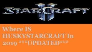 Where Is Huskystarcraft  2019 Update