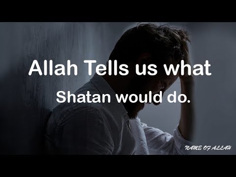allah-tells-us-what-satan-would-do---islamic-hadith