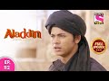 Aladdin - Naam Toh Suna Hoga | अलाद्दिन - नाम तो सुना होगा | Episode 112 | 3rd October, 2020