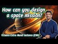 How to design a space exploration mission? From concept to cosmos!