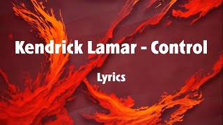 Kendrick Lamar - Control (Kendrick Verse ONLY) Lyrics