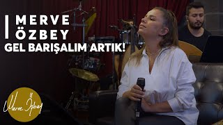 Merve Özbey - Gel Barışalım Artık Resimi