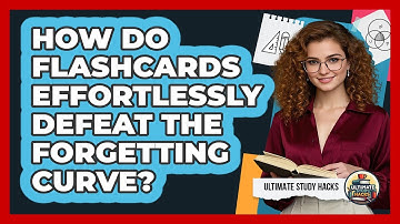 How Do Flashcards Effortlessly Defeat The Forgetting Curve? - Ultimate Study Hacks