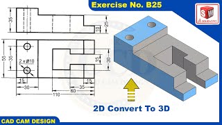 SolidWorks 2D drawing to 3D Model Tutorial  Exercise  B25