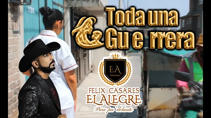 Toda una Guerrera - Felix Casares El Alegre "Video...