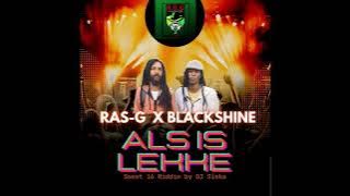 BLACKSHINE X RAS G ALS IS LEKKE BEAT BY DJ SISKA SWEET 16 RIDDIM MIX BY DJ FRUITS 2025