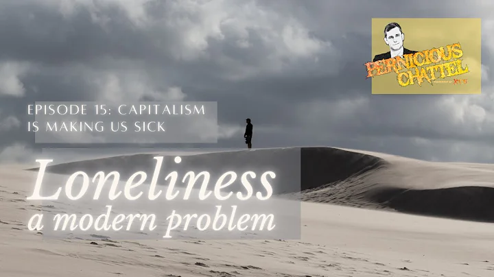 Loneliness - A Modern Capitalist Crisis