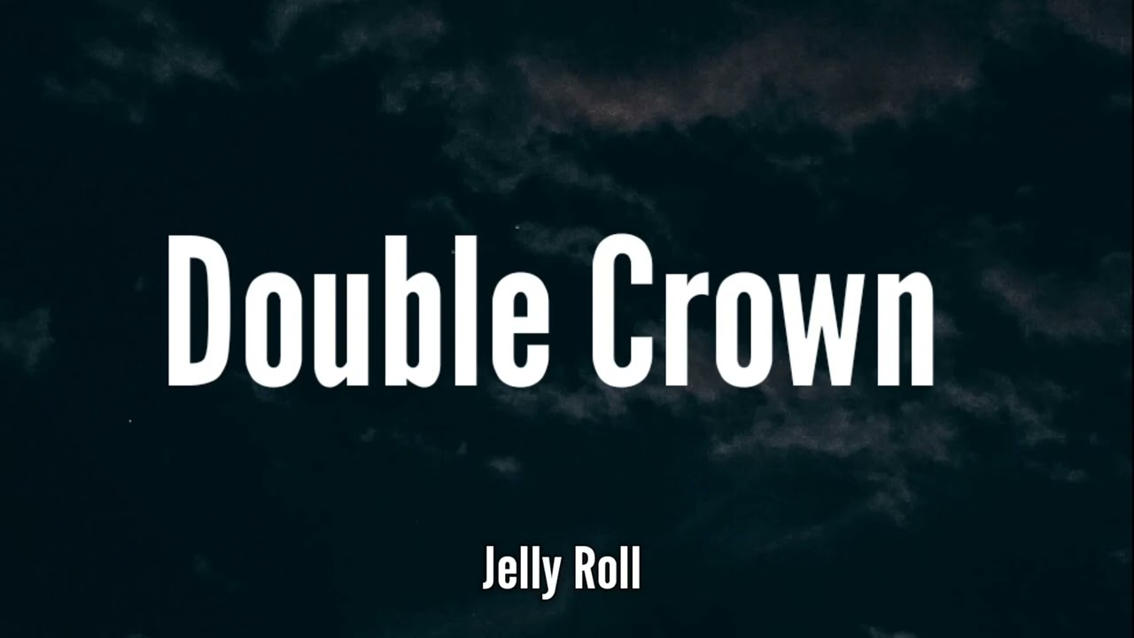 Jelly Roll - Double Crown (Song)