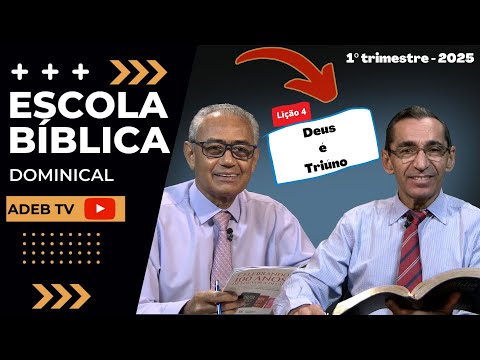 EBD | Lição 4 - Deus é Triúno - 1º Trimestre/2025