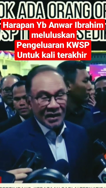 Harapan pencarum KWSP,berharap Yb Anwar Ibrahim meluluskan pengeluaran wang kwsp kali yang terakhir