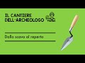 IMPARARE CON I MUSEI | il cantiere dell'archeologo