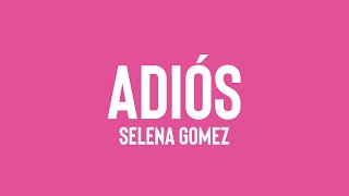 Adiós - Selena Gomez (Lyrics) 🏔