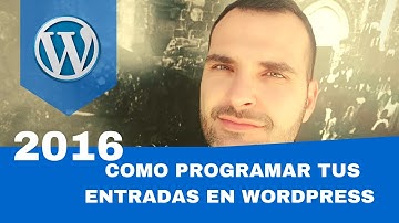 Como Programar Tus Entradas En Wordpress 2016