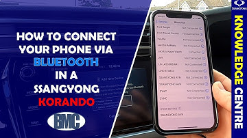 How to connect your phone via Bluetooth in a SsangYong | Knowledge Centre