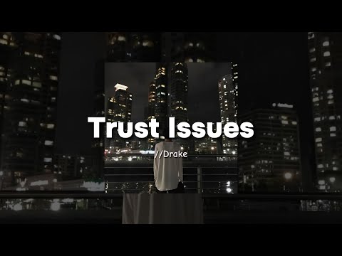 Trusts Issues (Lyrics) - Drake