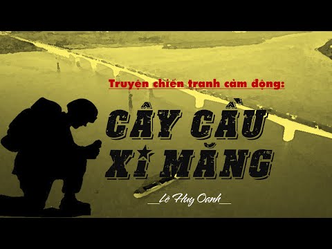 Video CÂY CẦU XI MĂNG| Đọc truyện chiến tranh-cảm động| Lê... - youtube