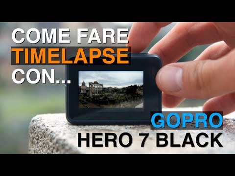 Come fare TIMELAPSE di qualità con GoPro Hero 7 Black