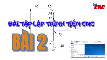 Bài tập lập trình tiện CNC - Bài 2